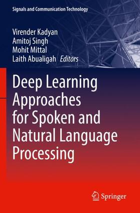 Kadyan / Abualigah / Singh |  Deep Learning Approaches for Spoken and Natural Language Processing | Buch |  Sack Fachmedien