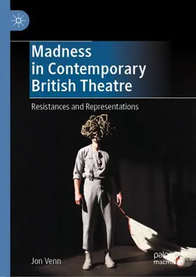 Venn |  Madness in Contemporary British Theatre | Buch |  Sack Fachmedien