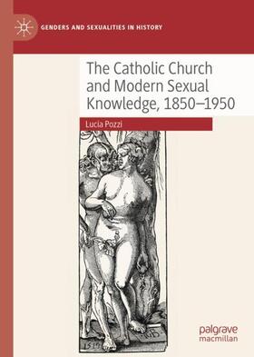 Pozzi |  The Catholic Church and Modern Sexual Knowledge, 1850-1950 | Buch |  Sack Fachmedien