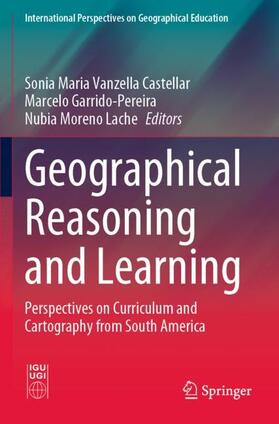 Vanzella Castellar / Moreno Lache / Garrido-Pereira |  Geographical Reasoning and Learning | Buch |  Sack Fachmedien