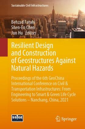 Fatahi / Hu / Chen |  Resilient Design and Construction of Geostructures Against Natural Hazards | Buch |  Sack Fachmedien