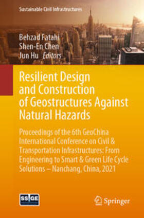 Fatahi / Chen / Hu |  Resilient Design and Construction of Geostructures Against Natural Hazards | eBook | Sack Fachmedien
