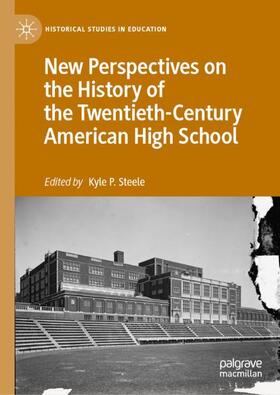 Steele |  New Perspectives on the History of the Twentieth-Century American High School | Buch |  Sack Fachmedien