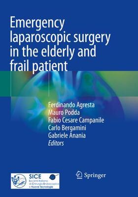 Agresta / Podda / Anania |  Emergency laparoscopic surgery in the elderly and frail patient | Buch |  Sack Fachmedien