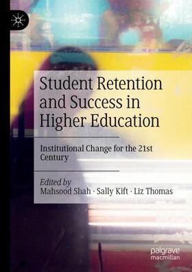 Shah / Thomas / Kift |  Student Retention and Success in Higher Education | Buch |  Sack Fachmedien