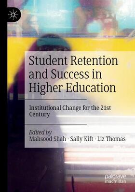 Shah / Thomas / Kift |  Student Retention and Success in Higher Education | Buch |  Sack Fachmedien