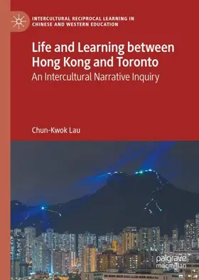 Lau |  Life and Learning Between Hong Kong and Toronto | Buch |  Sack Fachmedien