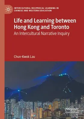 Lau |  Life and Learning Between Hong Kong and Toronto | Buch |  Sack Fachmedien