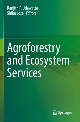 Jose / Udawatta |  Agroforestry and Ecosystem Services | Buch |  Sack Fachmedien