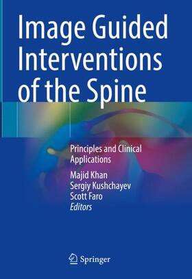 Khan / Faro / Kushchayev |  Image Guided Interventions of the Spine | Buch |  Sack Fachmedien