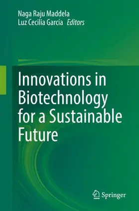 García / Maddela |  Innovations in Biotechnology for a Sustainable Future | Buch |  Sack Fachmedien