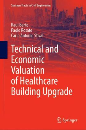 Berto / Stival / Rosato |  Technical and Economic Valuation of Healthcare Building Upgrade | Buch |  Sack Fachmedien