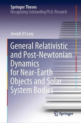 O’Leary |  General Relativistic and Post-Newtonian Dynamics for Near-Earth Objects and Solar System Bodies | Buch |  Sack Fachmedien