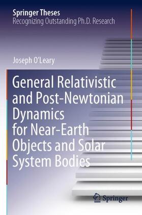 O’Leary |  General Relativistic and Post-Newtonian Dynamics for Near-Earth Objects and Solar System Bodies | Buch |  Sack Fachmedien