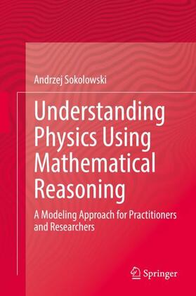 Sokolowski |  Understanding Physics Using Mathematical Reasoning | Buch |  Sack Fachmedien