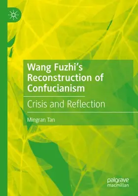 Tan |  Wang Fuzhi¿s Reconstruction of Confucianism | Buch |  Sack Fachmedien