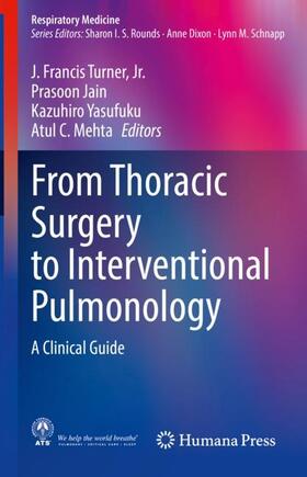 Turner / Turner, Jr. / Mehta |  From Thoracic Surgery to Interventional Pulmonology | Buch |  Sack Fachmedien