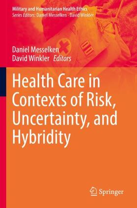 Winkler / Messelken |  Health Care in Contexts of Risk, Uncertainty, and Hybridity | Buch |  Sack Fachmedien