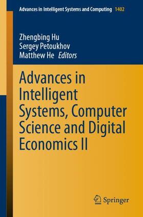 Hu / He / Petoukhov |  Advances in Intelligent Systems, Computer Science and Digital Economics II | Buch |  Sack Fachmedien