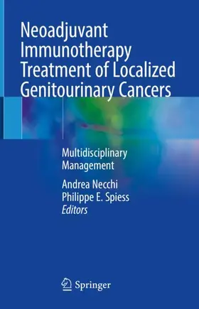 Spiess / Necchi |  Neoadjuvant Immunotherapy Treatment of Localized Genitourinary Cancers | Buch |  Sack Fachmedien