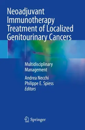 Spiess / Necchi |  Neoadjuvant Immunotherapy Treatment of Localized Genitourinary Cancers | Buch |  Sack Fachmedien