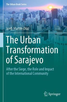 Martín-Díaz |  The Urban Transformation of Sarajevo | Buch |  Sack Fachmedien
