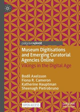 Axelsson / Pietrobruno / Cameron |  Museum Digitisations and Emerging Curatorial Agencies Online | Buch |  Sack Fachmedien