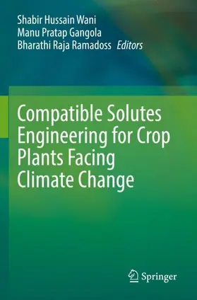 Wani / Ramadoss / Gangola |  Compatible Solutes Engineering for Crop Plants Facing Climate Change | Buch |  Sack Fachmedien