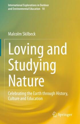 Skilbeck |  Loving and Studying Nature | Buch |  Sack Fachmedien