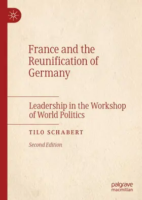 Schabert |  France and the Reunification of Germany | Buch |  Sack Fachmedien