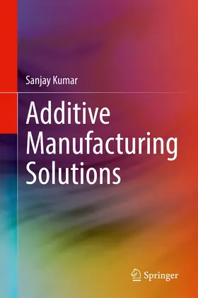 Kumar |  Additive Manufacturing Solutions | eBook | Sack Fachmedien