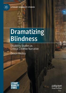 Healey |  Dramatizing Blindness | Buch |  Sack Fachmedien