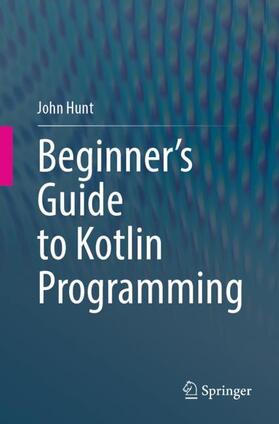 Hunt |  Beginner's Guide to Kotlin Programming | Buch |  Sack Fachmedien