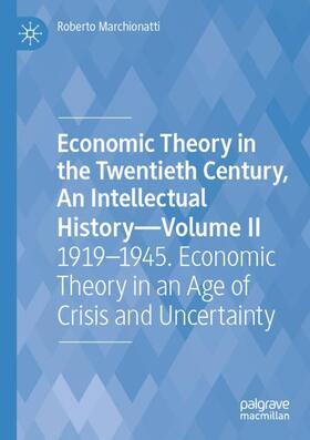 Marchionatti |  Economic Theory in the Twentieth Century, An Intellectual History¿Volume II | Buch |  Sack Fachmedien