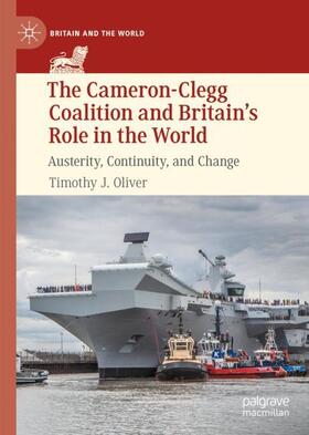 Oliver |  The Cameron-Clegg Coalition and Britain¿s Role in the World | Buch |  Sack Fachmedien