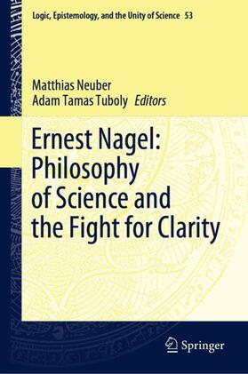 Tuboly / Neuber |  Ernest Nagel: Philosophy of Science and the Fight for Clarity | Buch |  Sack Fachmedien