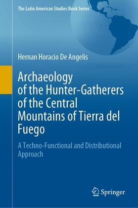 De Angelis |  Archaeology of the Hunter-Gatherers of the Central Mountains of Tierra del Fuego | Buch |  Sack Fachmedien