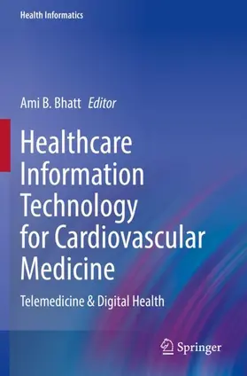 Bhatt |  Healthcare Information Technology for Cardiovascular Medicine | Buch |  Sack Fachmedien