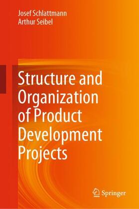 Seibel / Schlattmann |  Structure and Organization of Product Development Projects | Buch |  Sack Fachmedien