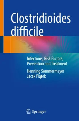 Piatek / Sommermeyer / Piatek |  Clostridioides difficile | Buch |  Sack Fachmedien