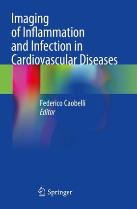 Caobelli |  Imaging of Inflammation and Infection in Cardiovascular Diseases | Buch |  Sack Fachmedien