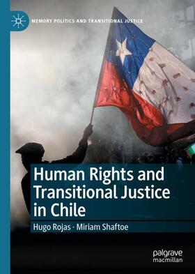 Shaftoe / Rojas |  Human Rights and Transitional Justice in Chile | Buch |  Sack Fachmedien