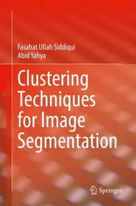 Yahya / Siddiqui |  Clustering Techniques for Image Segmentation | Buch |  Sack Fachmedien