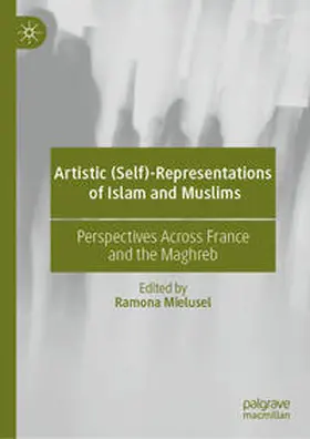 Mielusel |  Artistic (Self)-Representations of Islam and Muslims | Buch |  Sack Fachmedien