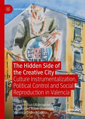 Rius-Ulldemolins / Gisbert-Gracia / Rubio-Arostegui |  The Hidden Side of the Creative City | Buch |  Sack Fachmedien