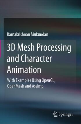 Mukundan |  3D Mesh Processing and Character Animation | Buch |  Sack Fachmedien