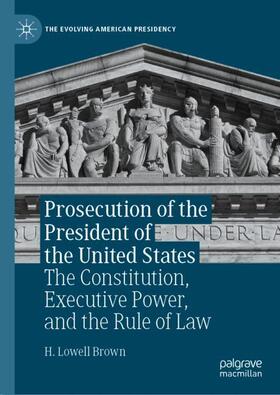 Brown |  Prosecution of the President of the United States | Buch |  Sack Fachmedien