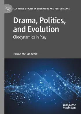 McConachie |  Drama, Politics, and Evolution | Buch |  Sack Fachmedien