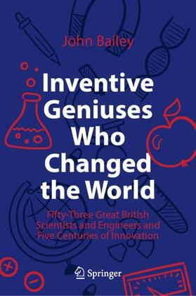 Bailey |  Inventive Geniuses Who Changed the World | Buch |  Sack Fachmedien