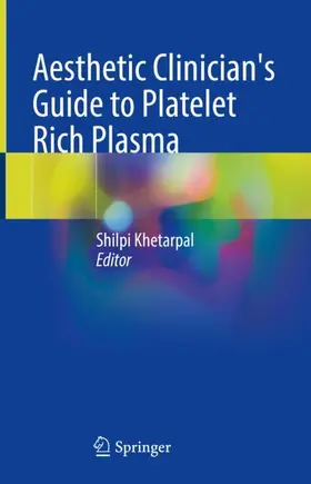 Khetarpal |  Aesthetic Clinician's Guide to Platelet Rich Plasma | Buch |  Sack Fachmedien